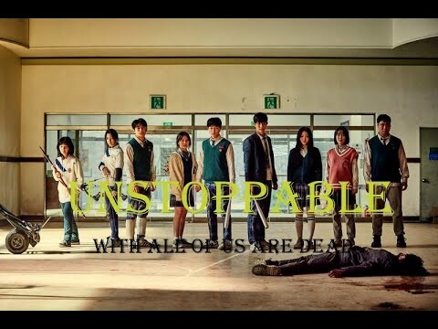 All of us are dead ~unstoppable~ [FMV]