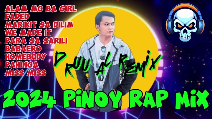 2024 PINOY RAP MIX - DRUU AL REMIX