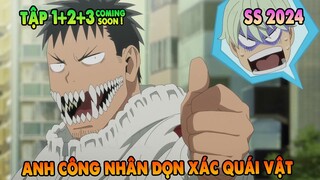 Tôi Là Anh Công Nhân Dọn Xác Quái Vật  | Tập1+2+3 CS | Kaijuu 8 gou | ANIME THÁNG 4