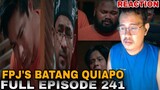 FPJ's Batang Quiapo | Full Episode 241 (January 17, 2024) REACTION