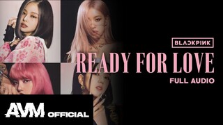 BLACKPINK - Ready For Love Official Audio (75% Official)
