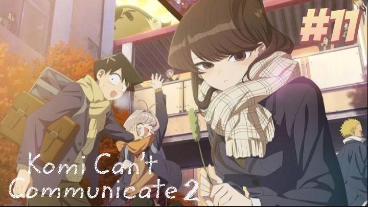 Komi Can't Communicate season 2|Episode:11 (subtitle Indonesia)