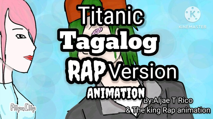 Titanic - Rap version Animation By:The king rap animation & Aljae T Rico