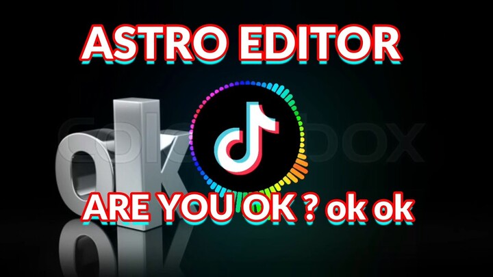 Are You Ok You Can Plab Plab - Astro Editor (Dj Redem) Ok Ok Fvnky Full remix