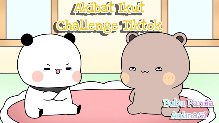 Akibat Ikut Challenge Tiktok || Bubu Panda Animasi