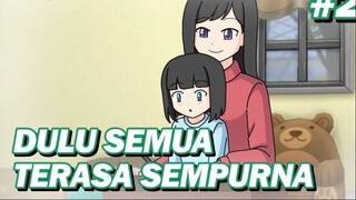 #25 semua sempat terasa sempurna - my existence animation animasi sekolah