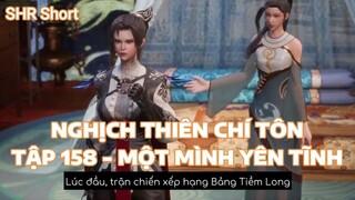 NGHỊCH THIÊN CHÍ TÔNTẬP 158 - MỘT MÌNH YÊN TĨNH