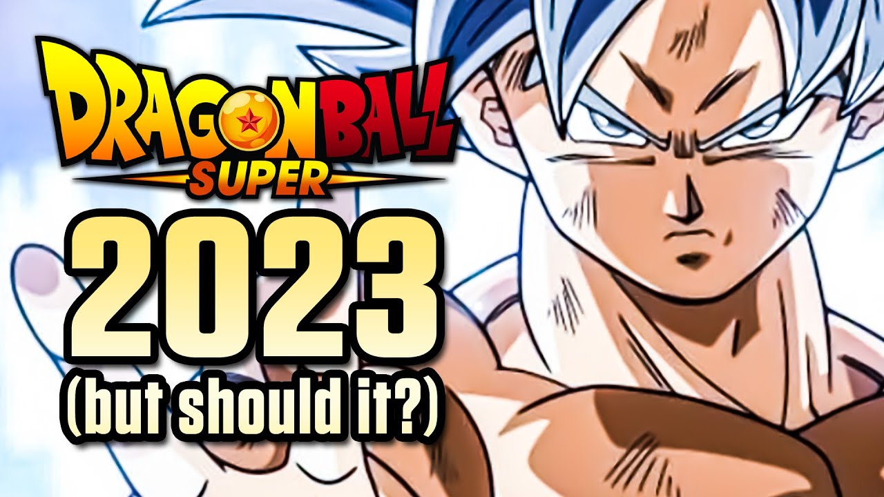 Dragon Ball Super Anime Returns in 2023 - SHOULD It? - Bilibili