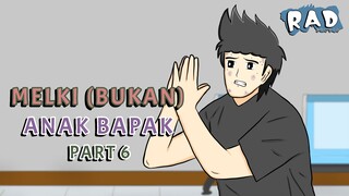 MELKI (BUKAN) ANAK BAPAK PART 6 - Animasi Sekolah