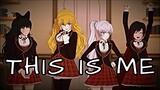 RWBY- This Is Me [AMV]