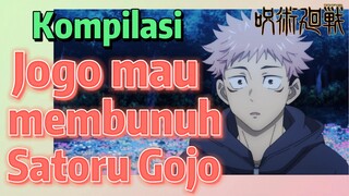 [Jujutsu Kaisen] Kompilasi |  Jogo mau membunuh Satoru Gojo