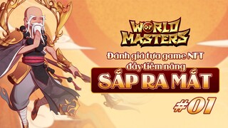 World of Masters - Đánh giá tựa game NFT đầy tiềm năng sắp ra mắt (phần 1) | NFT Gaming