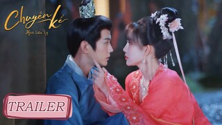 [TRAILER Tập 9-10] Thái tử say rượu lộ chân tình, chỉ muốn bên Lưu Ly! | Chuyện Kể Hoa Lưu Ly | WeTV