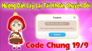 PLAY TOGETHER | CODE CHUNG MỚI NHẤT 19/9, HƯỚNG DẪN LẤY LẠI TÀI KHOẢN KHI CHUYỂN ĐỔI 500 KIM CƯƠNG