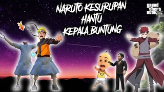 Naruto Kesurupan Hantu Kepala Buntung, Upin dan Sultan Bocil minta bantuan Hulk, GTA5