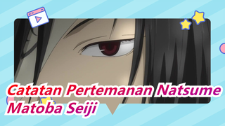 [Catatan Pertemanan Natsume] Kemunculan Pertama Matoba Seiji