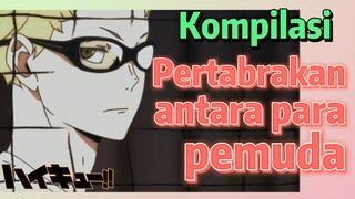 [Haikyuu!] Kompilasi | Pertabrakan antara para pemuda