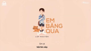 Em Băng Qua - Lập Nguyên「Lyrics Video」Meens