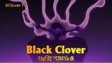 Black Clover Tập 25 - Cho ta đi