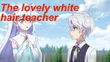 The lovely white hair teacher