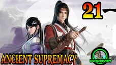 ANCIENT SUPREMACY EPISODE 21 SUB INDOP