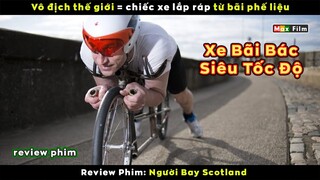 người đàn ông dùng chiếc xe rác vô địch thế giới - review Người Bay Scotland