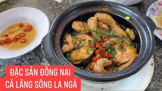 Lần đầu đến Đồng Nai được anh tài xế giới thiệu món ăn đặc sản cá lăng Sông La Ngà