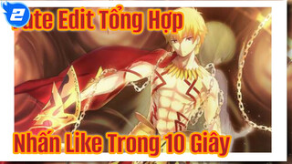 Fate Edit Tổng Hợp - Chưa Đầy Đủ - Bạn Sẽ Phải Nhấn Like Sau 10 Giây_2