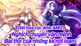 [Đồ họa cực đỉnh/AMV] Nghịch chuyển vận mệnh | Bài thơ của những kẻ nổi loạn!