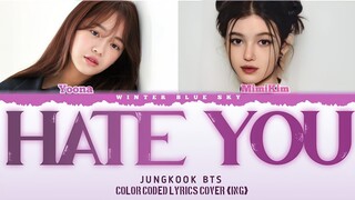 JUNGKOOK BTS-" HATE YOU " Winter Blue Sky || Color Coded Lyrics (eng)