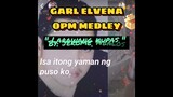 ORIGINAL PILIPINO MUSIC 🎤🎶🎸 Medley Garl Elvena version😘♥️😘