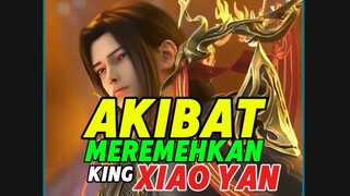 Berikut adalah akibat meremehkan King Xiao Yan🥶