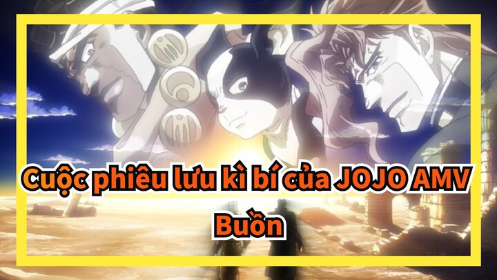 [Cuộc phiêu lưu kì bí của JOJO AMV] Chương cái Chết / Buồn