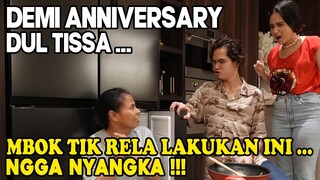 2 TAHUN PACARAN DUL MASIH SUKA GOMBALIN TISSA?? MBOKTIK RELA LAKUKAN INI DEMI KEJUTAN ANNIVERSARY