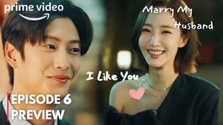 Marry My Husband | Episode 6  Preview and Spoilers | I LIKE You| Park Min Young, Na In Woo