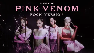 BLACKPINK - 'Pink Venom' (Rock Version)