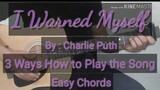 Charlie Puth - I Warned Myself 3 easy ways Guitar chords//Guitar Tutorial // Strumming Pattern
