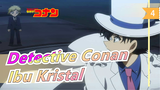 Detective Conan|[OVA4] Conan, Kid&Ibu Kristal_E