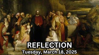 (Reflection) Tuesday, March 18, 2025 Tuesday of the Second Week of Lent