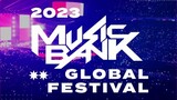 UHD.KBS2.2023 MUSIC BANK GLOBAL FESTIVAL Part. 2 Opening