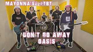 Don't Go Away - Oasis | Mayonnaise #TBT