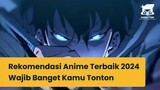 Rekomendasi Anime Terbaik 2024