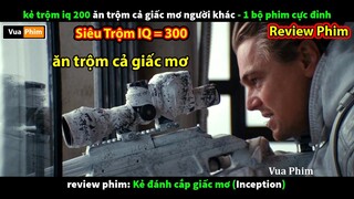 Siêu Trộm IQ = 300 Trộm Cắp cả giấc Mơ người khác - review phim Kẻ Đánh Cắp Giấc Mơ