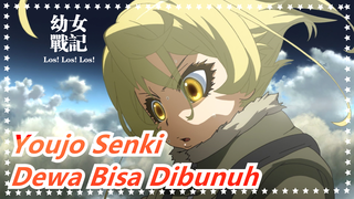 Youjo Senki | Bahkan Dewa Pun Bisa Dibunuh Selama Ada Pesanan