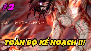 Eren Đã Hủy Diệt Thế Giới Như Thế Nào ??? Toàn Bộ Kế Hoạch Của Eren | Attack On Titan - Phần 2