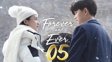 Forever and Ever - Episode 5 [2021] [Chinese]