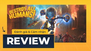 DESTROY ALL HUMANS! | Cảm Nhận & Đánh Giá