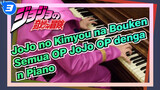 JoJo no Kimyou na Bouken| Semua OP JoJo OP dengan Piano——The Shuckmeister_3