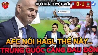 AFC Nói Về Kết Quả HAGL Thắng Trận Mang Lại Ý Nghĩa Tuyệt Vời Cho BĐVN, NHM Trung Quốc Thêm Đau Đớn