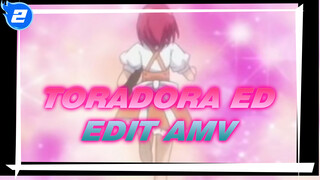 Toradora Menyelamatkan Mandopop | Potongan ED AMV_E2